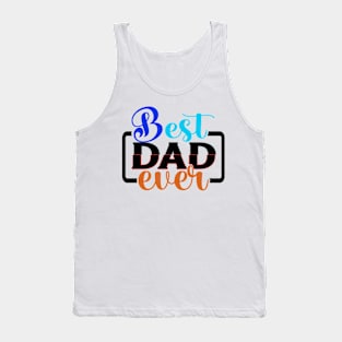 BEST DAD EVER. (fathers day, mug, father, day, t-shirt) Tank Top